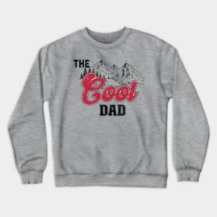 The Cool Dad beer novelty shirt Crewneck Sweatshirt